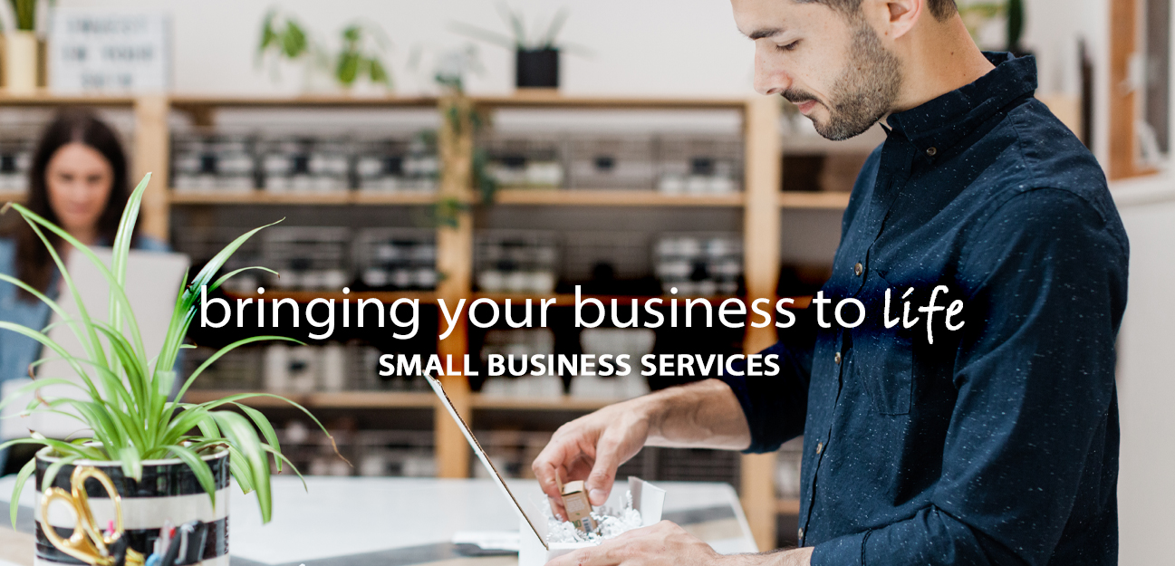 bringing your business to life with small business services